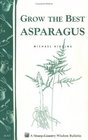 Grow the Best Asparagus  Storey Country Wisdom Bulletin A63