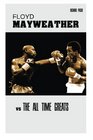 Floyd Mayweather vs The All Time Greats