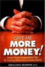 Give Me More Money Smart Salary Negotiation Tips for Getting Paid What You're Really Worth
