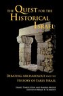 The Quest for the Historical Israel Debating Archaeology and the History of Early Israel