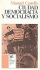 Ciudad democracia y socialismo La experiencia de las asociaciones de vecinos en Madrid
