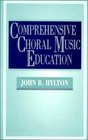 Comprehensive Choral Music Education