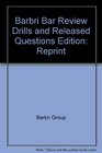 Barbri Bar Review Drills and Released Questions