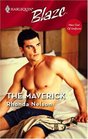 The Maverick (Men Out  of Uniform)  (Harlequin Blaze)