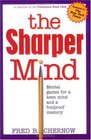 The Sharper Mind Mental Games for a Keen Mind and a Foolproof Memory