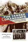 The Yankee Comandante The Untold Story of Courage Passion and One American's Fight to Liberate Cuba