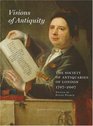 Visions of Antiquity The Society of Antiquaries of London 17072007