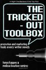 The Tricked Out ToolboxPromotion and Marketing Tools Every Writer Needs
