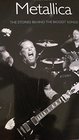 Metallica the Stories Behind the Biggest Somgs