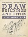 Draw Buildings and Cities in 15 Minutes Amaze Your Friends With Your Drawing Skills