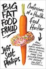 Big Fat Food Fraud Confessions of a HealthFood Hustler