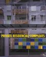 The Architecture of Private Residential Complexes
