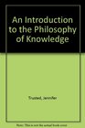 An Introduction to the Philosophy of Knowledge