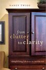 From Clutter To Clarity Simplifying From the Inside Out