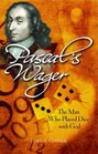 Pascal's Wager The Man Who Played Dice with God