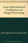 Image Processing ICIP 2000 International Conference 4 Volume Set