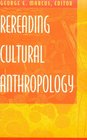 Rereading Cultural Anthropology