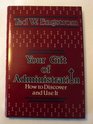 Your gift of administration How to discover and use it