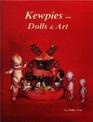 Kewpies Dolls  Art of Rose O'Neill  Joseph L Kallus