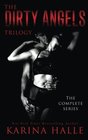 The Dirty Angels Trilogy The Complete Box Set