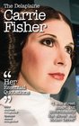 The Delaplaine CARRIE FISHER  Her Essential Quotations