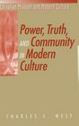 Power Truth and Community in Modern Culture