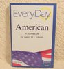Everyday American a Handbook for Every Us Citizen