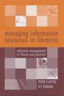 Managing Information Resources in Libraries Collction Management in Theory and Practice