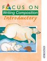 Focus on Writing Composition  Introductory