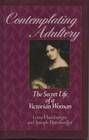 Contemplating Adultery  The Secret Life of a Victorian Woman