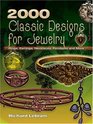2000 Classic Designs for Jewelry: Rings, Earrings, Necklaces, Pendants and More