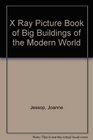 X Ray Picture Book of Big Buildings of the Modern World