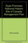 Ryan Premises National Historic Site of Canada Management Plan