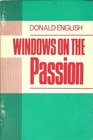 Windows on the Passion