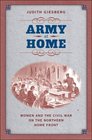Army at Home Women and the Civil War on the Northern Home Front