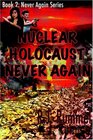 Nuclear Holocaust Never Again