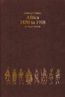 COLONIAL ARMIES IN AFRICA 18501918 Organisation Warfare Dress and Weapons