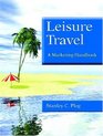 Leisure Travel A Marketing Handbook