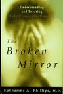 The Broken Mirror Understanding and Treating Body Dysmorphic Disorder