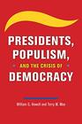 Presidents Populism and the Crisis of Democracy