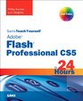 Sams Teach Yourself Flash Professional CS5 in 24 Hours