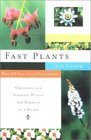 Fast Plants Choosing and Growing Plants for Gardens in a Hurry