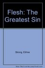 Flesh The Greatest Sin