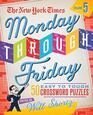 The New York Times Monday Through Friday Easy to Tough Crossword Puzzles Volume 5 50 Puzzles from the Pages of The New York Times