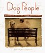 Dog People Writers and Artists on Canine Companionship