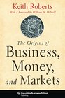 The Origins of Business Money and Markets