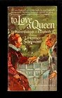 To Love a Queen