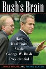 Bush's Brain How Karl Rove Made George W Bush Presidential