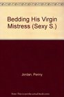 Bedding His Virgin Mistress (Sexy S.)