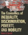 The Economics of Inequality Discrimination Poverty and Mobility
